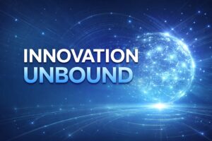 A digital graphic featuring the words “Innovation Unbound” in large white and blue lettering against a deep blue, futuristic background with glowing lines and a network-style globe, suggesting connectivity, technology, and forward-thinking ideas.