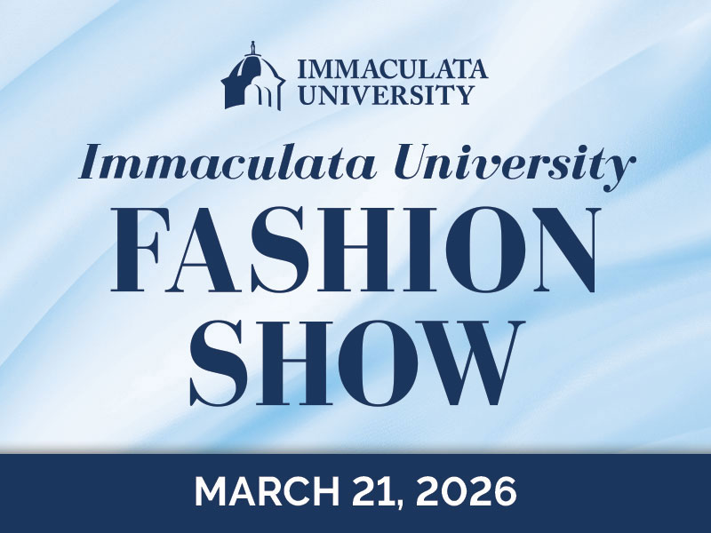Text: Immaculata University Fashion Show