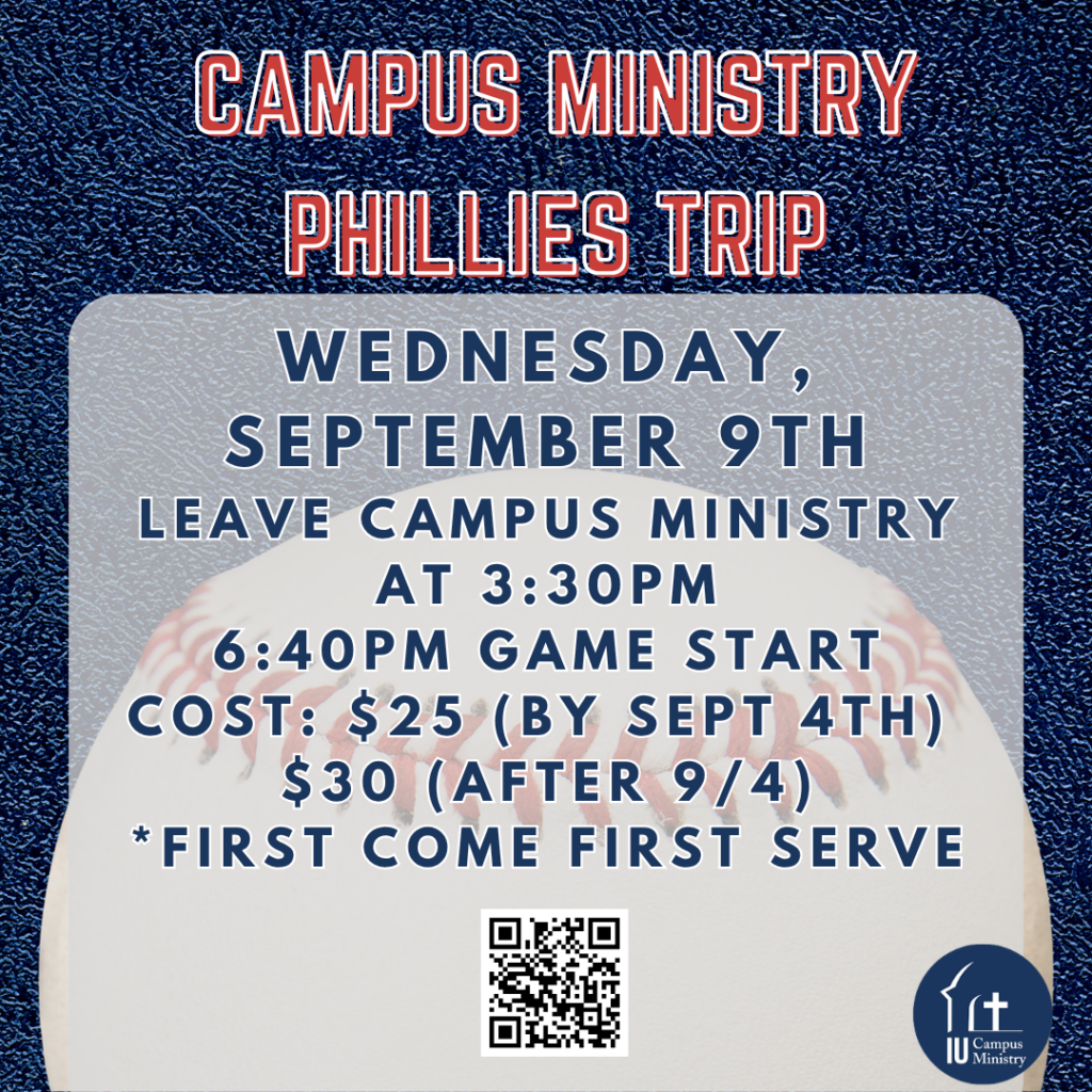 Phillies Game Flyer Sep2026 - Immaculata University Campus Ministry Phillies Trip flyer: depart 3:30 PM, game at 6:40 PM; $25 by Sept 4, $30 after; first-come, first-served; includes QR code and logo.