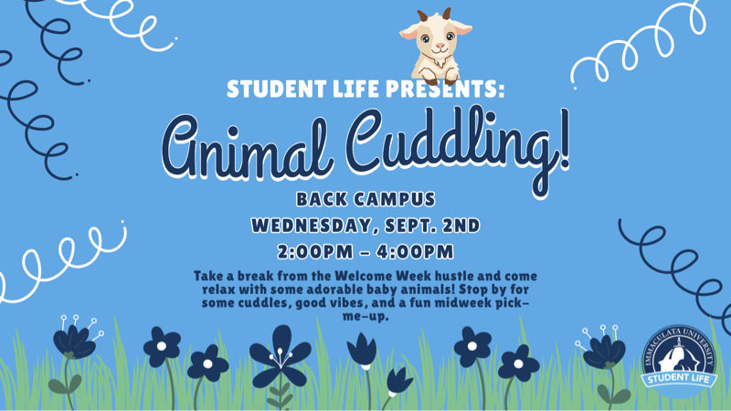 Poster advertising 'Animal Cuddling' by Student Life on Back Campus, Sept 2, 2–4 PM; cute baby animal with flowers on blue background.