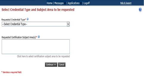 Web form titled'Select Credential Type and Subject Area to be requested' with a dropdown for Requested Credential Type, a large input area for Requested Certification Subject Areas, and Continue and Cancel buttons.