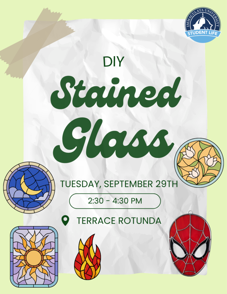 Poster advertising a DIY Stained Glass workshop with tape on a crumpled paper background and Immaculata University Student Life logo; includes date, time, and location: Tuesday, September 29th, 2:30–4:30 PM at Terrace Rotunda.