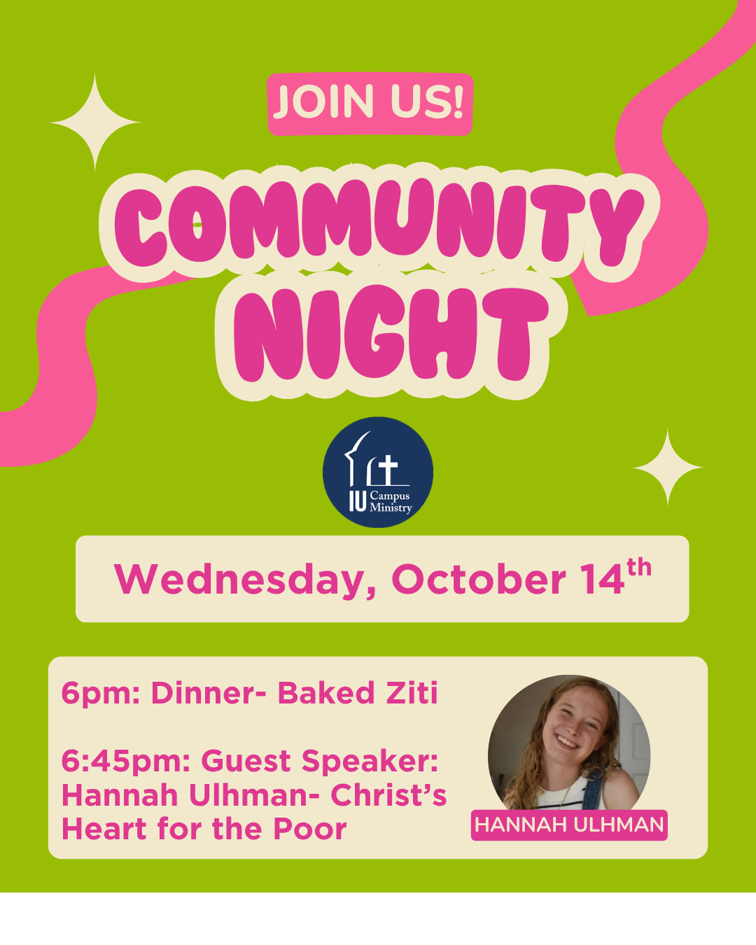 Bright green poster promoting 'Join Us! Community Night' with pink and cream text, Campus Ministry logo, date 'Wednesday, October 14th', and schedule: 6pm dinner (Baked Ziti) and 6:45pm guest speaker Hannah Ulhman with photo and name badge.