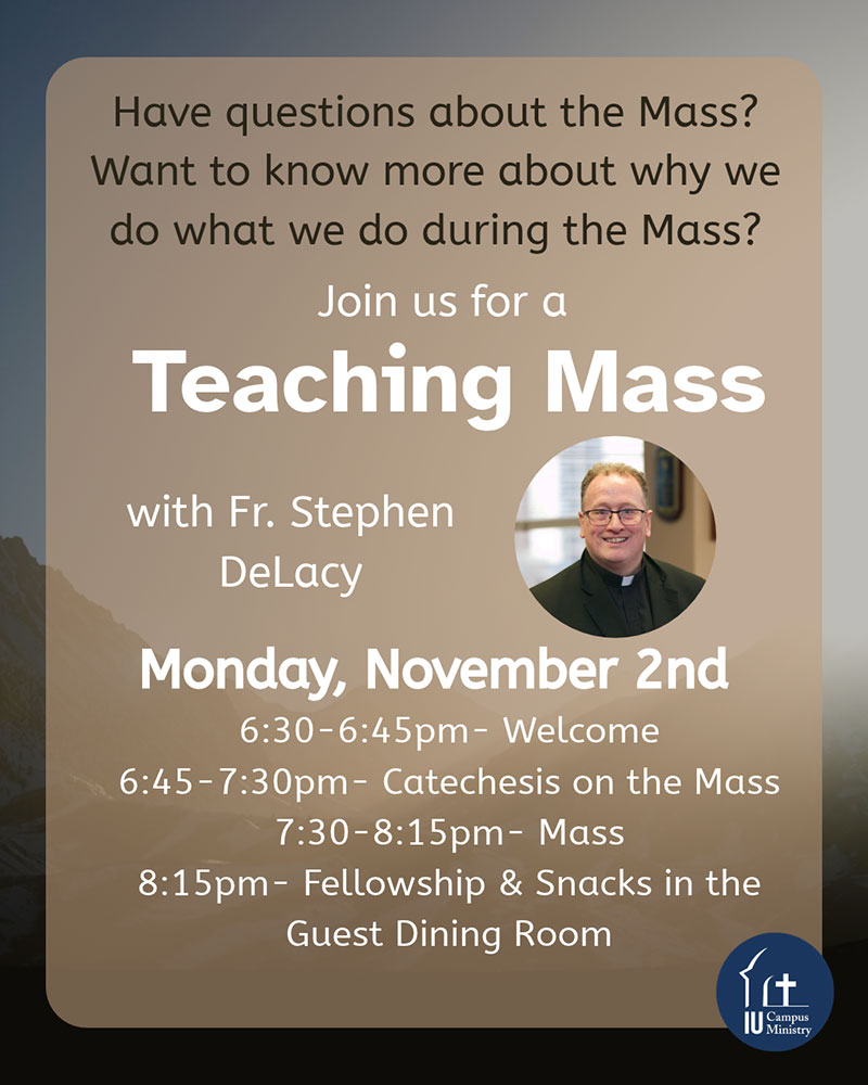 Poster advertising a Teaching Mass with Fr. Stephen DeLacy on Monday, November 2, with the day’s schedule and IU Campus Ministry logo.